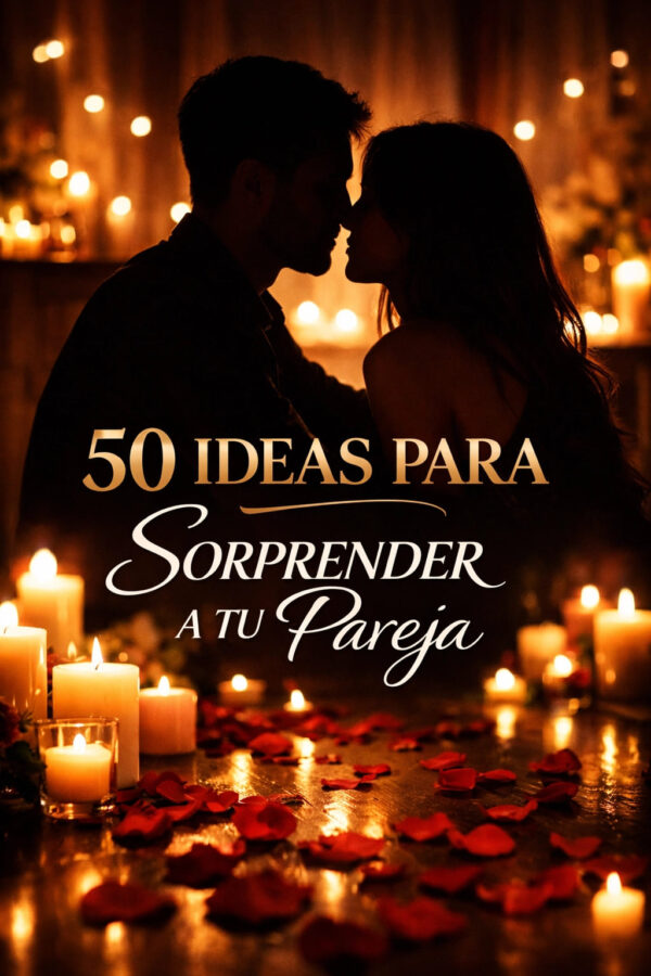 50 IDEAS PARA SORPRENDER A TU PAREJA